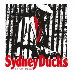 Sydney Ducks : Stray Dogs